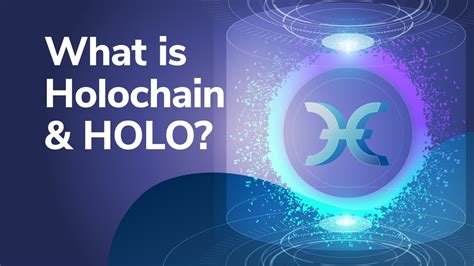 Holo (HOT) Holochain Teknolojisindeki Yenilikler